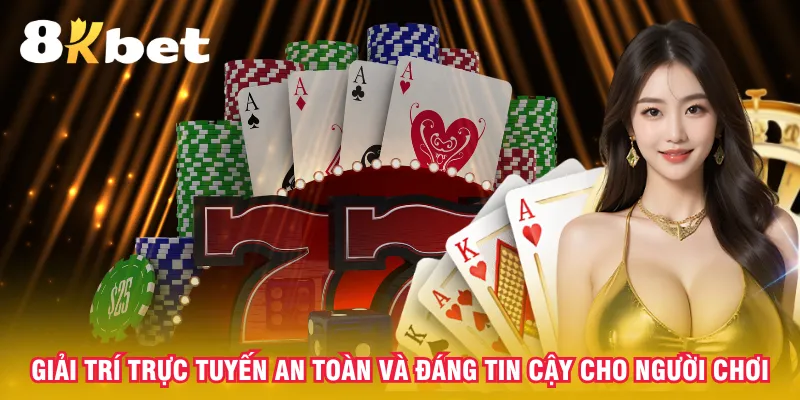 giai-tri-truc-tuyen-an-toan-va-dang-tin-cay-cho-nguoi-choi