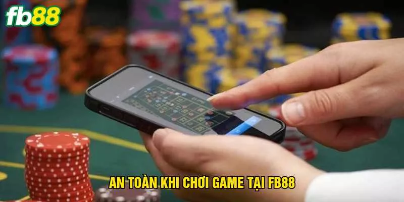 an-toan-khi-choi-game-tai-fb88