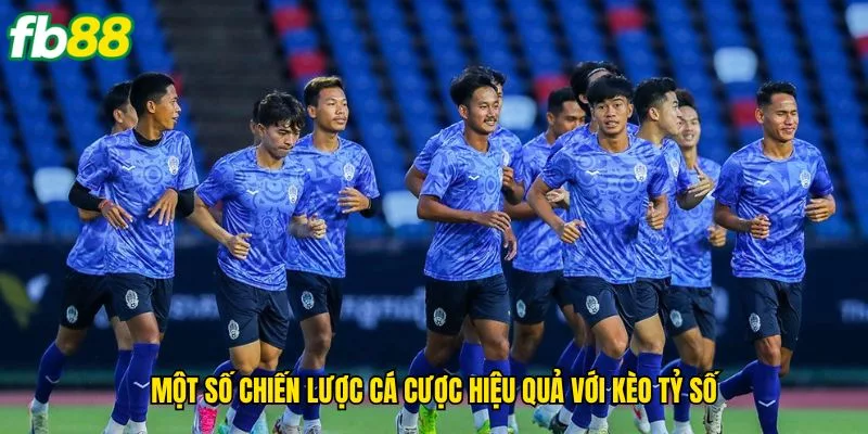 mot-so-chien-luoc-ca-cuoc-hieu-qua-voi-keo-ty-so