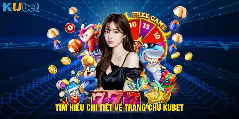 tim-hieu-chi-tiet-ve-trang-chu-kubet